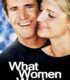 What Women Want – Kadınlar Ne İster?