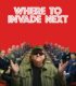 Where to Invade Next – Şimdi Nereyi İşgal Edelim?