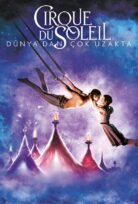 Cirque du Soleil: Worlds Away – Uzak Dünyalar