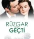 Gone with the Wind – Rüzgar Gibi Geçti