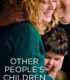 Other People’s Children – Başkalarının Çocukları