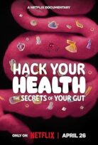 Hack Your Health: The Secrets of Your Gut – Sağlığınızın Kontrolü Sizde: Bağırsaklarınızda Saklı Sırlar