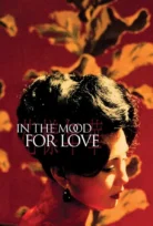 In the Mood for Love – Aşk Zamanı