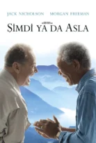 The Bucket List – Şimdi ya da Asla