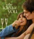 The Idea of You – Sen İhtimali