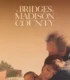 The Bridges of Madison County – Yasak İlişki